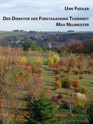 cover image of Der Direktor der Forstakademie Tharandt Max Neumeister